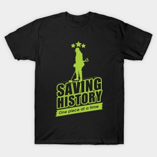 Metal detectorists saving history, metal detecting T-Shirt